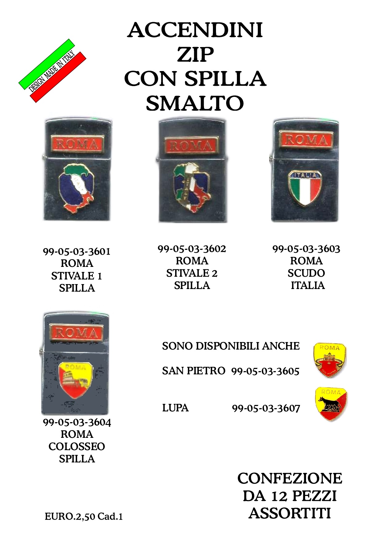 99-05-03-3600 Accendini Benzina Roma con Spilla Italia CONFEZIONI da n.12 Pz.