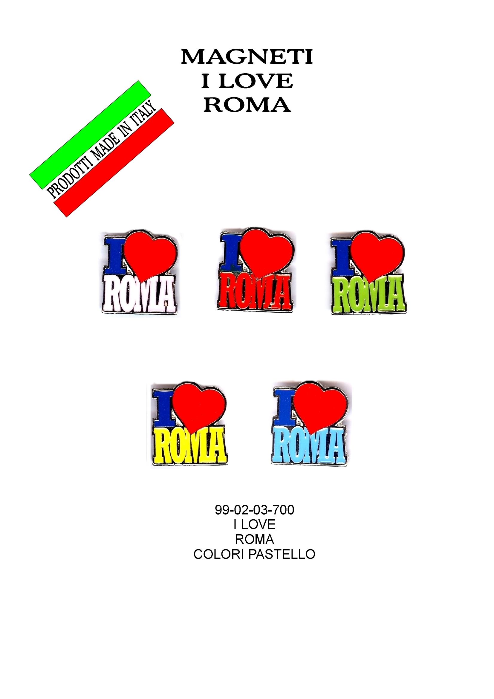 99-02-03-0700 Magneti Roma I Love Roma Colori Assortiti CONFEZIONI.da n. 10 Pz.