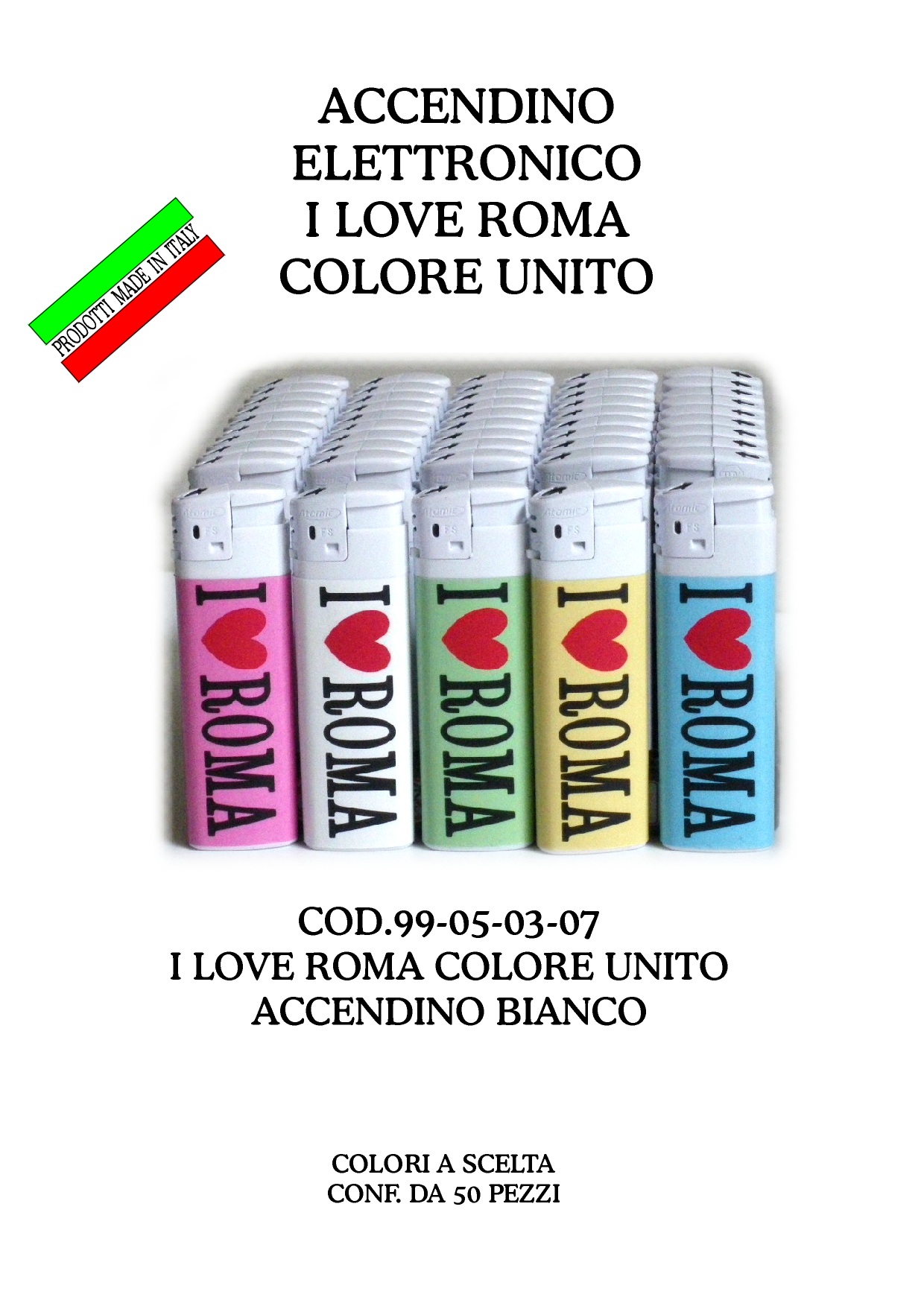 99-05-03-0007 Accendino Roma Gettabile I Love Roma Colore Unito CONF. da .50 Pz.